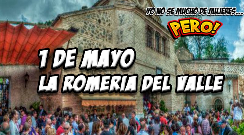 1 de mayo, romería del valle Toledo